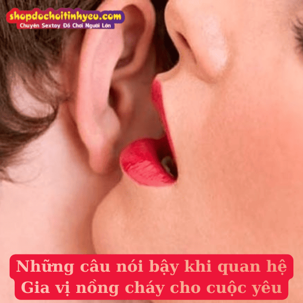 Những câu nói bậy khi quan hệ Gia vị nồng cháy cho cuộc yêu