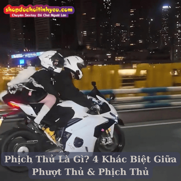 Phịch Thủ Là Gì? 4 Khác Biệt Giữa Phượt Thủ & Phịch Thủ