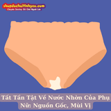 Tất Tần Tật Về Nước Nhờn Của Phụ Nữ: Nguồn Gốc, Mùi Vị