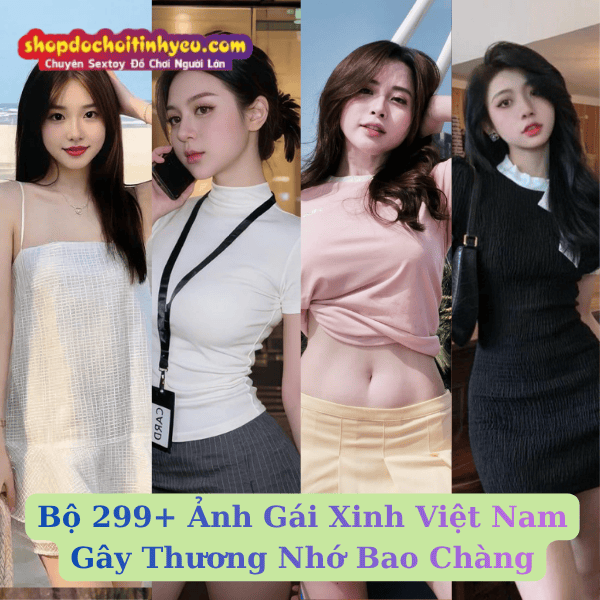 Bộ 299+ Ảnh Gái Xinh Việt Nam Gây Thương Nhớ Bao Chàng