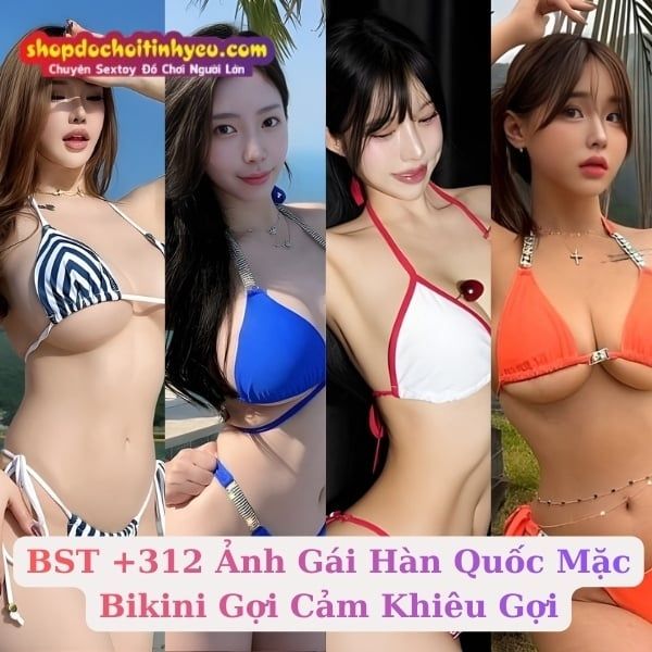 BST +312 Ảnh Gái Hàn Quốc Mặc Bikini Gợi Cảm Khiêu Gợi