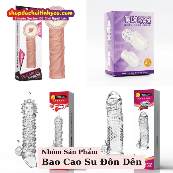 Bao cao su đôn dên: Giải pháp tăng kích thước