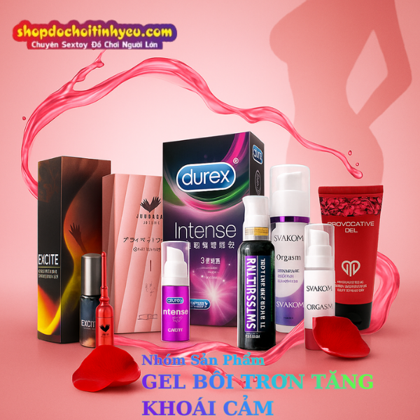 Gel bôi trơn tăng khoái cảm giúp giảm ma sát và nâng trải nghiệm thăng hoa cho các cặp đôi