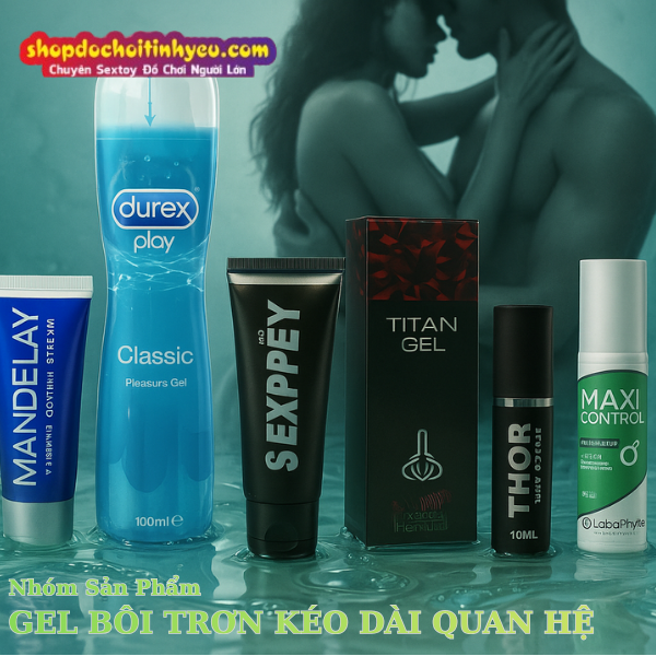 Gel kéo dài quan hệ giúp quý ông tự tin và kiểm soát thời gian