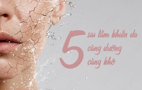 5 sai lầm khiến da càng dưỡng càng khô mà ít ai để ý