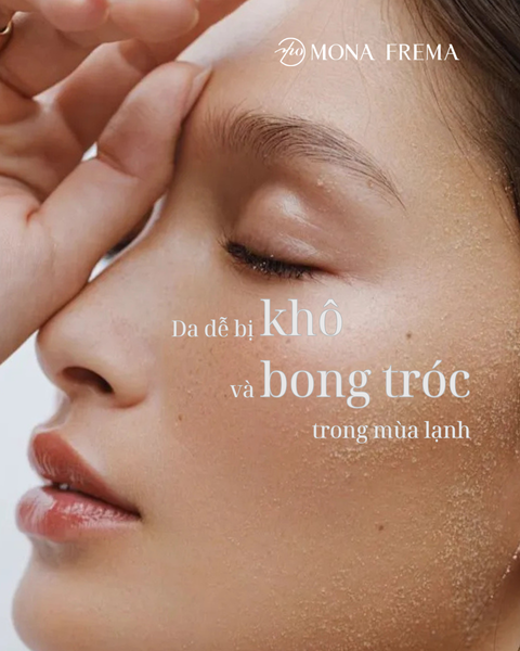 VÌ SAO MÙA LẠNH DA DỄ BỊ KHÔ VÀ BONG TRÓC?