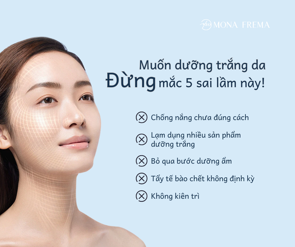 MUỐN DƯỠNG TRẮNG DA ĐỪNG MẮC 5 SAI LẦM NÀY!