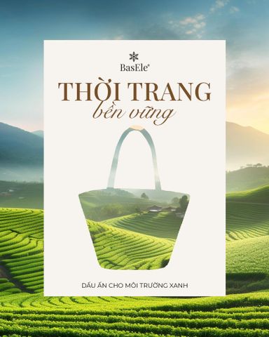THỜI TRANG BỀN VỮNG - DẤU ẤN CHO MÔI TRƯỜNG XANH