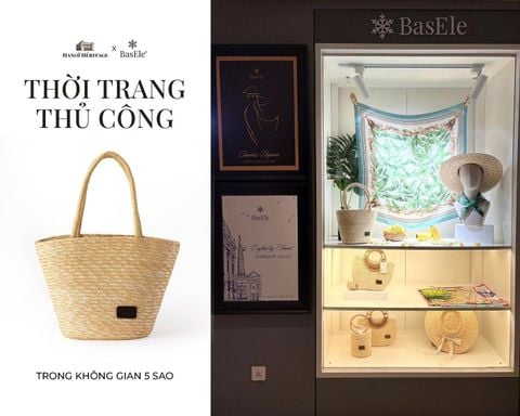 HANOI HERITAGE x BASELE THỜI TRANG THỦ CÔNG TRONG KHÔNG GIAN 5 SAO