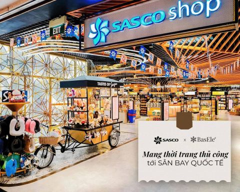 SASCO x BASELE: MANG THỜI TRANG THỦ CÔNG TỚI SÂN BAY QUỐC TẾ
