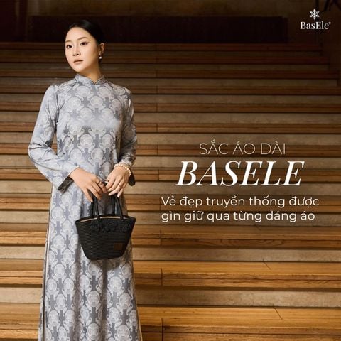 SẮC ÁO DÀI BASELE - VẺ ĐẸP TRUYỀN THỐNG ĐƯỢC GÌN GIỮ QUA TỪNG DÁNG ÁO