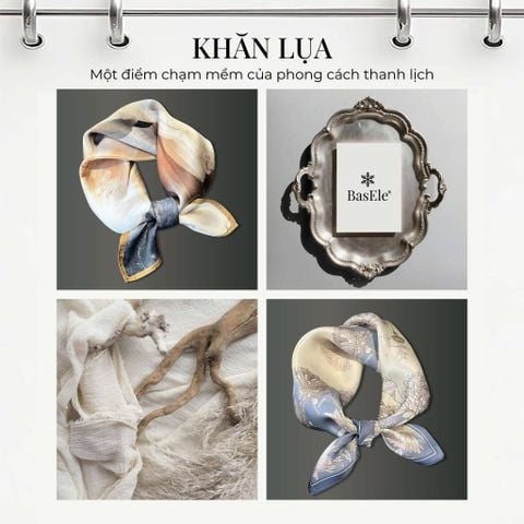 KHĂN LỤA - MỘT ĐIỂM CHẠM MỀM CỦA PHONG CÁCH THANH LỊCH