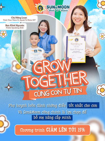CHƯƠNG TRÌNH GROW TOGETHER – CÙNG CON TỰ TIN 🎁