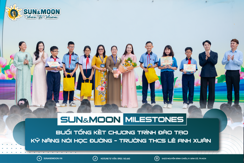 SUN&MOON MILESTONE | BUỔI TỔNG KẾT CHƯƠNG TRÌNH ĐÀO TẠO KỸ NĂNG NÓI HỌC ĐƯỜNG TẠI TRƯỜNG THCS LÊ ANH XUÂN
