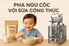 Hướng Dẫn Pha Ngũ Cốc Với Sữa Công Thức Đúng Cách – Đảm Bảo Dinh Dưỡng Cho Bé