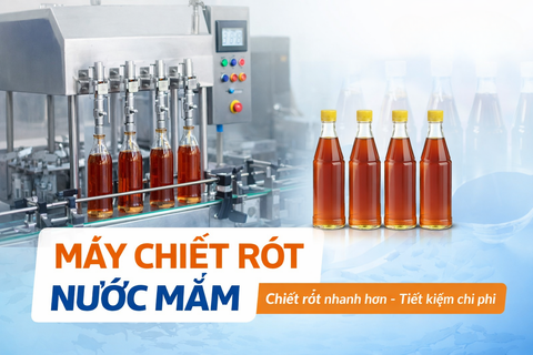 Máy chiết rót nước mắm – Giải pháp đóng chai chuẩn xác, tiết kiệm cho cơ sở sản xuất