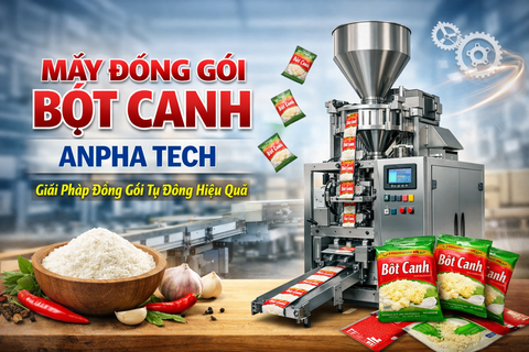 Máy Đóng Gói Bột Canh Anpha Tech – Giải Pháp Tối Ưu Cho Doanh Nghiệp Gia Vị Hiện Đại
