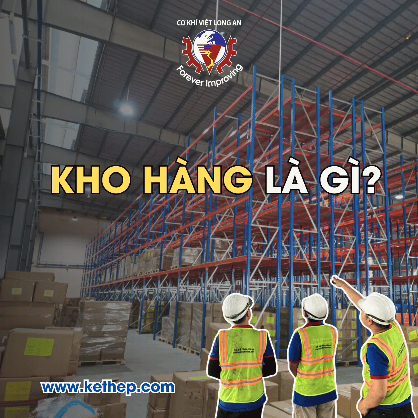 Kho hàng là gì? Phân loại kho hàng và quy trình quản lý kho hiệu quả