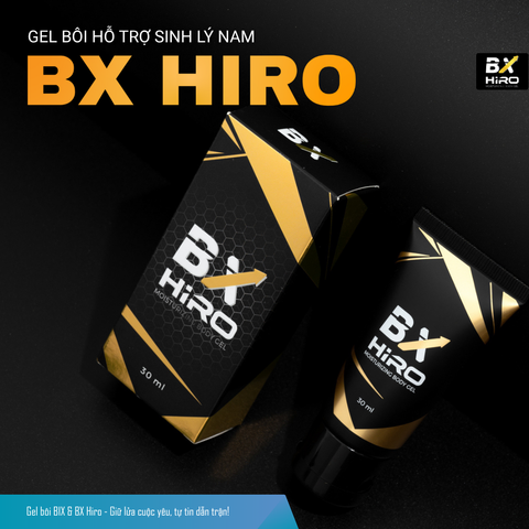 BX Hiro là gì? Gel bôi hỗ trợ sinh lý nam giúp giảm nhạy cảm, hỗ trợ kéo dài thời gian 