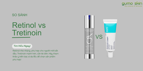 Retinol và Tretinoin khác nhau như thế nào? Người mới nên bắt đầu từ đâu?