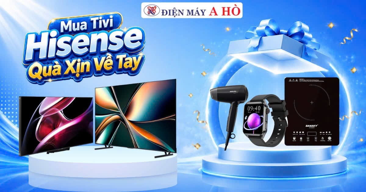 🎊📺 Mua tivi Hisense, Quà xịn về tay – Nhận quà cực mê! 🎁