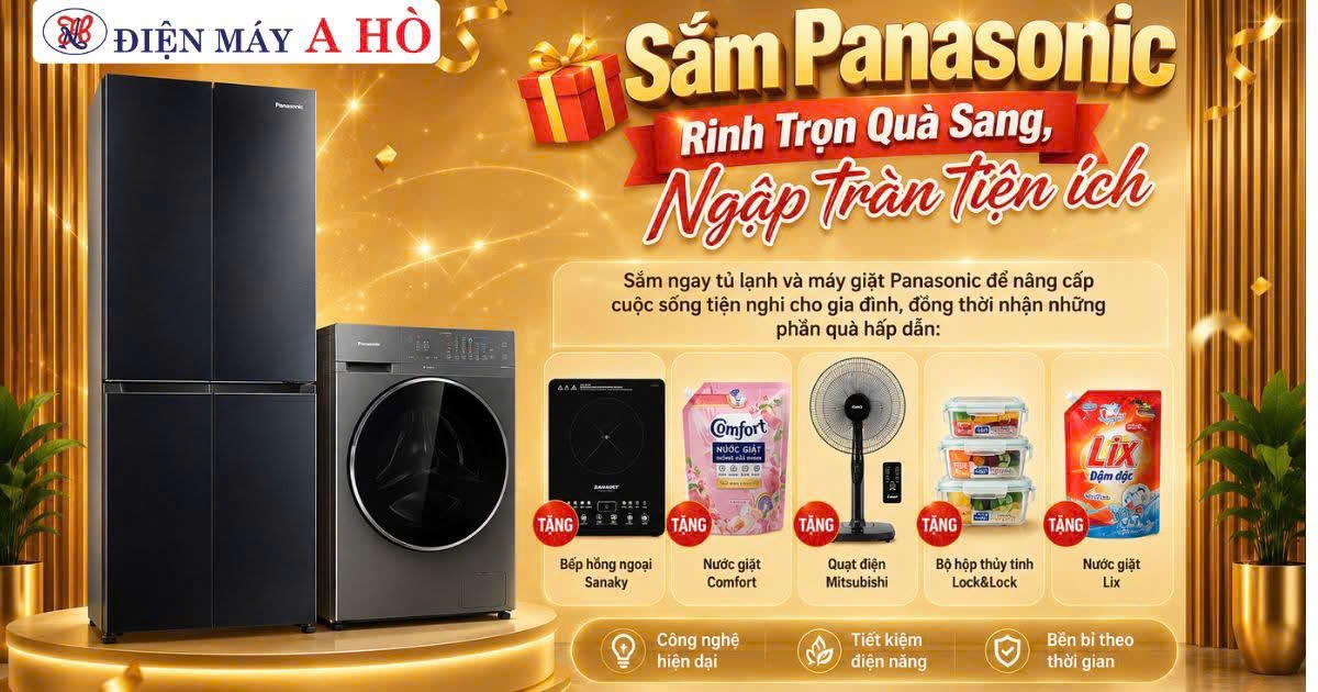 💥Sắm Panasonic  🎁Rinh trọn quà sang, Ngập tràn tiện ích