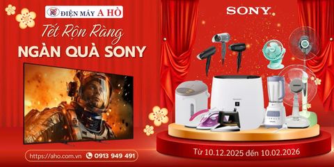 🌸TẾT RỘN RÀNG – NGÀN QUÀ SONY 🌸 Ưu đãi dành cho KH mua tivi Sony tại Điện máy A Hò