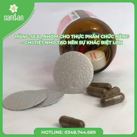 Màng Seal Nhôm Cho Thực Phẩm Chức Năng: Tiêu Chuẩn Đóng Gói Giúp Bảo Vệ Thương Hiệu