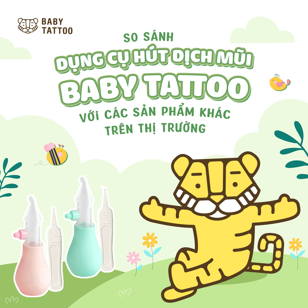 So Sánh Dụng Cụ Hút Dịch Mũi Baby Tattoo Với Các Sản Phẩm Khác Trên Thị Trường