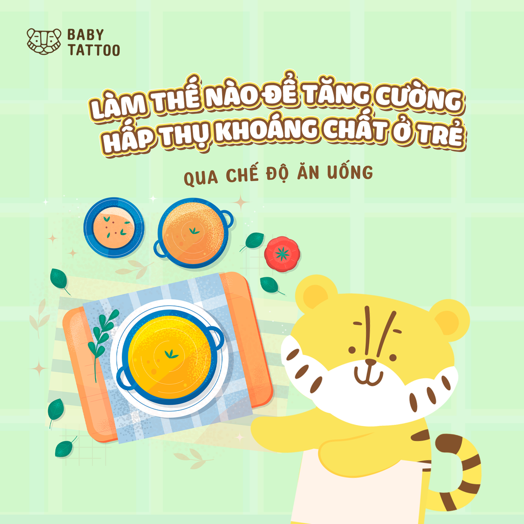 Làm Thế Nào Để Tăng Cường Hấp Thụ Khoáng Chất Ở Trẻ Qua Chế Độ Ăn Uống?