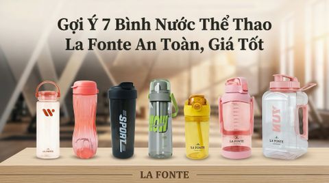 Gợi Ý 7 Bình Nước Thể Thao La Fonte An Toàn, Giá Tốt