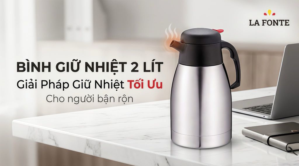 Bình giữ nhiệt 2 lít – Giải pháp giữ nhiệt tối ưu cho người bận rộn
