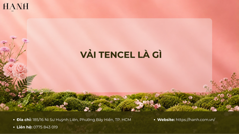 Vải Tencel là gì? Phân loại, nhận biết và cách bảo quản
