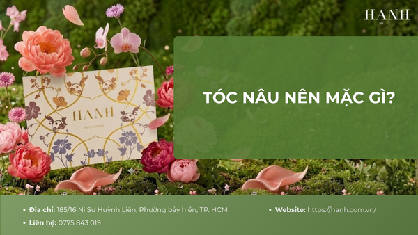 Tóc nâu nên mặc gì để đẹp, nổi bật và phù hợp với màu tóc