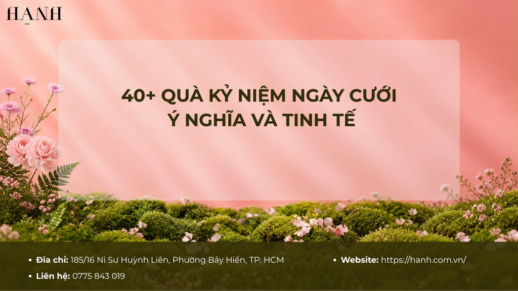 40+ quà kỷ niệm ngày cưới ý nghĩa và tinh tế cho mọi đối tượng