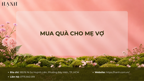 Bí quyết chọn mua quà cho mẹ vợ thiết thực và ý nghĩa nhất