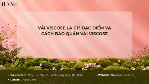 Vải Viscose là gì? Đặc điểm và cách bảo quản vải Viscose