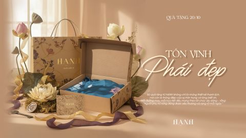 Quà Tặng 20/10: Tôn Vinh Phái Đẹp Cùng Thời Trang HẠNH