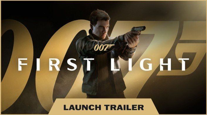 '007 First Light' tung trailer chính thức chào mừng ngày ra mắt