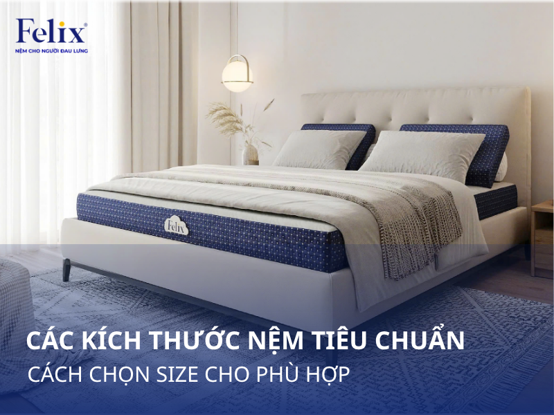 Các Kích Thước Nệm Tiêu Chuẩn Và Cách Chọn Size Phù Hợp
