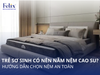Có nên cho trẻ sơ sinh nằm nệm cao su? Hướng dẫn chọn nệm an toàn