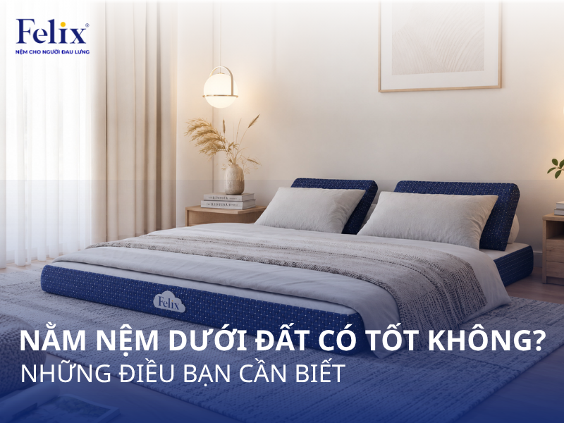 Nằm nệm dưới đất có tốt không? Những điều bạn cần biết