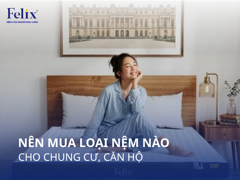 Nên mua loại nệm nào cho chung cư? Chọn theo từng không gian sống