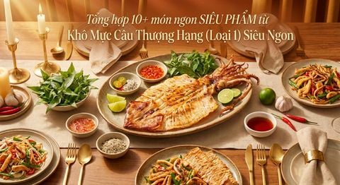 Tổng hợp 10+ món ngon SIÊU PHẨM từ Khô Mực Câu Thượng Hạng (Loại 1) Siêu Ngon