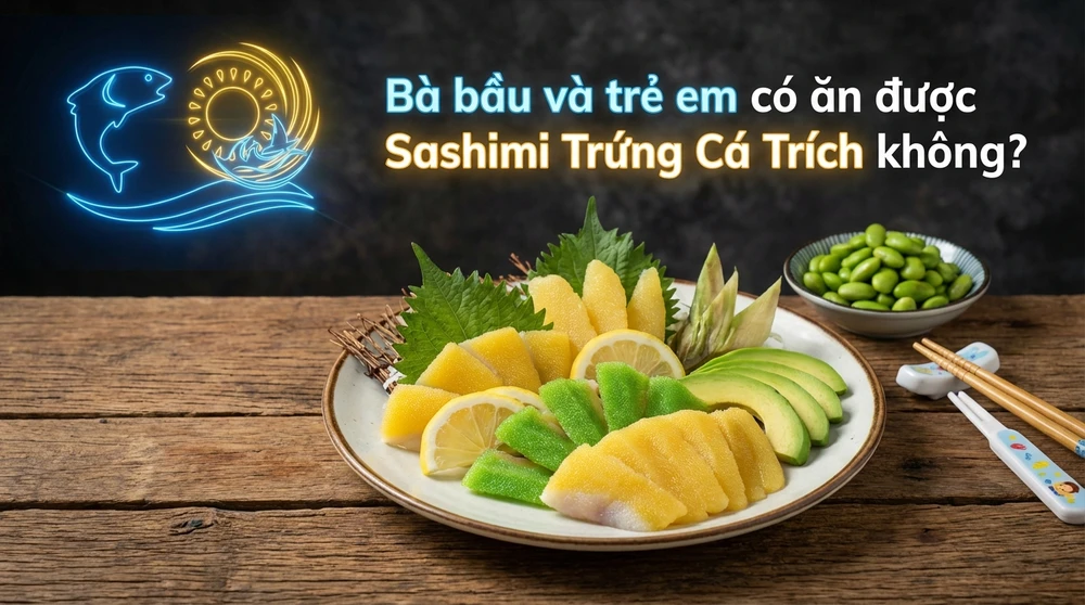 Bà bầu và trẻ em có ăn được Sashimi Cá Trích Ép Trứng không? hình 1