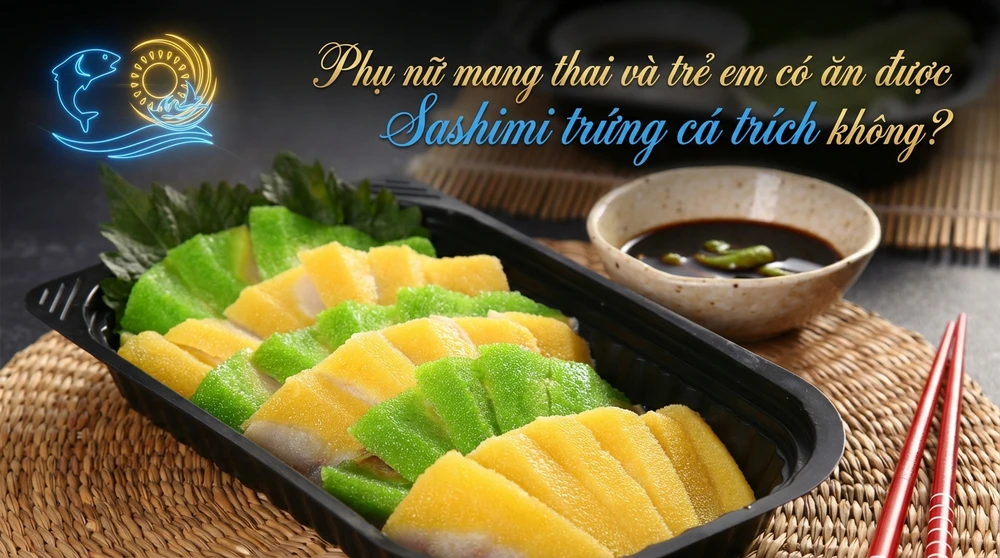 Bà bầu và trẻ em có ăn được Sashimi Cá Trích Ép Trứng không? hình 3