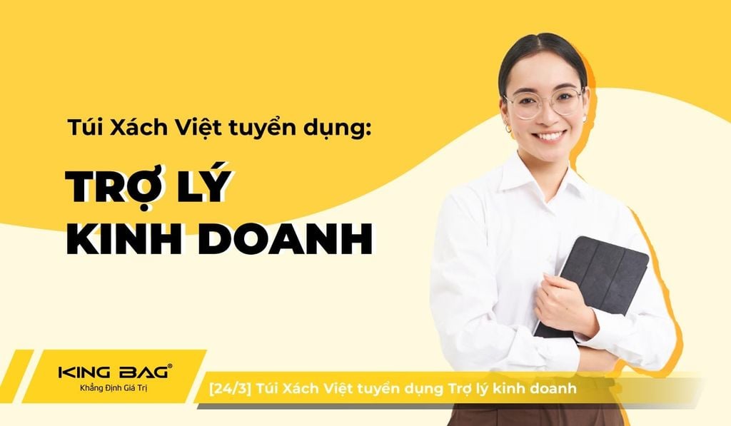 [24/3] Túi Xách Việt tuyển dụng Trợ lý kinh doanh