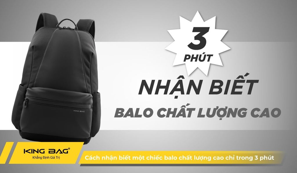 Cách nhận biết một chiếc balo chất lượng cao chỉ trong 3 phút
