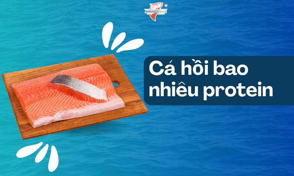 Cá hồi bao nhiêu protein?
