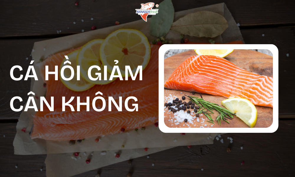 Cá hồi giảm cân không